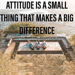 attitude is a small thing that makes a big differenece